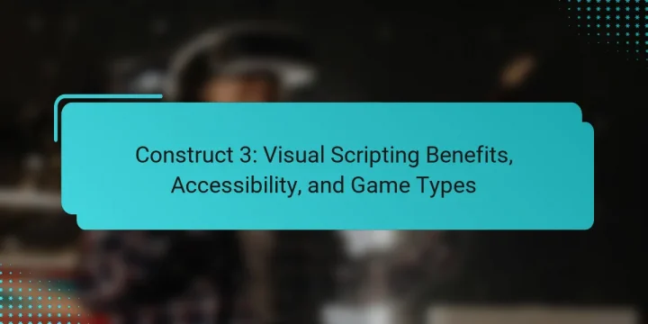 Construct 3: Visual Scripting Benefits, Accessibility, and Game Types