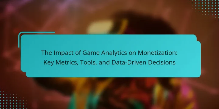 The Impact of Game Analytics on Monetization: Key Metrics, Tools, and Data-Driven Decisions