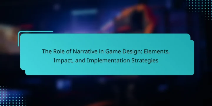 The Role of Narrative in Game Design: Elements, Impact, and Implementation Strategies