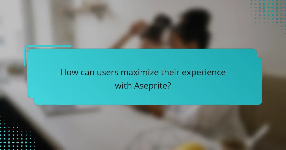 How can users maximize their experience with Aseprite?