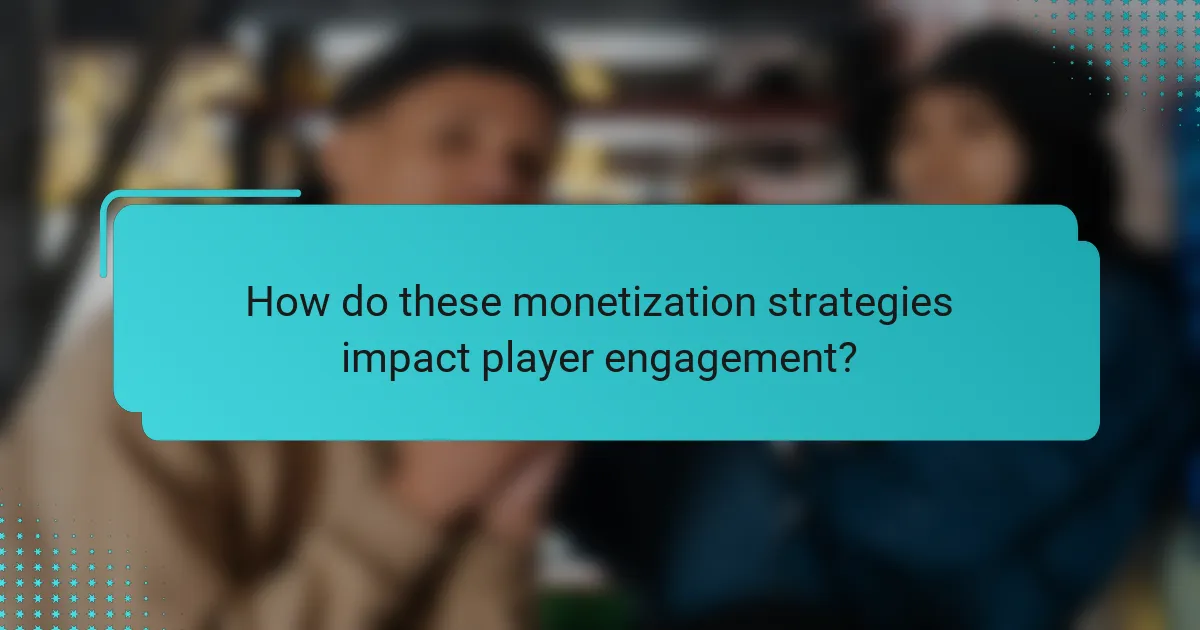 How do these monetization strategies impact player engagement?
