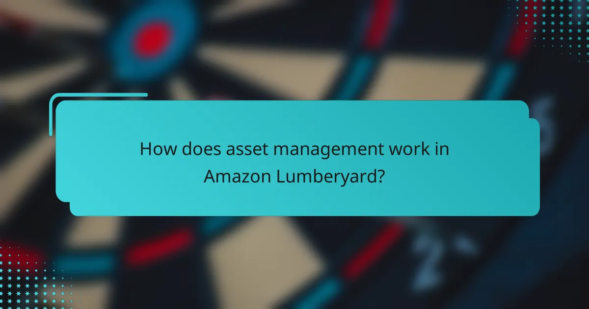 How does asset management work in Amazon Lumberyard?