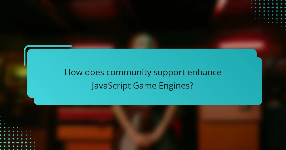 How does community support enhance JavaScript Game Engines?