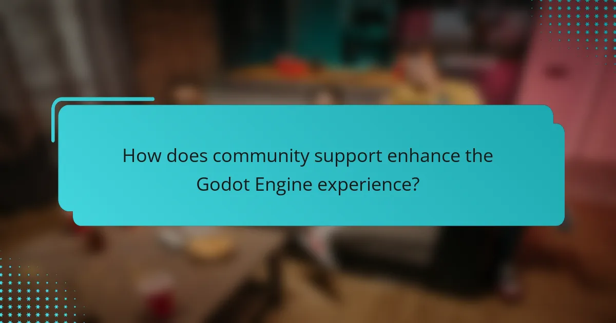 How does community support enhance the Godot Engine experience?