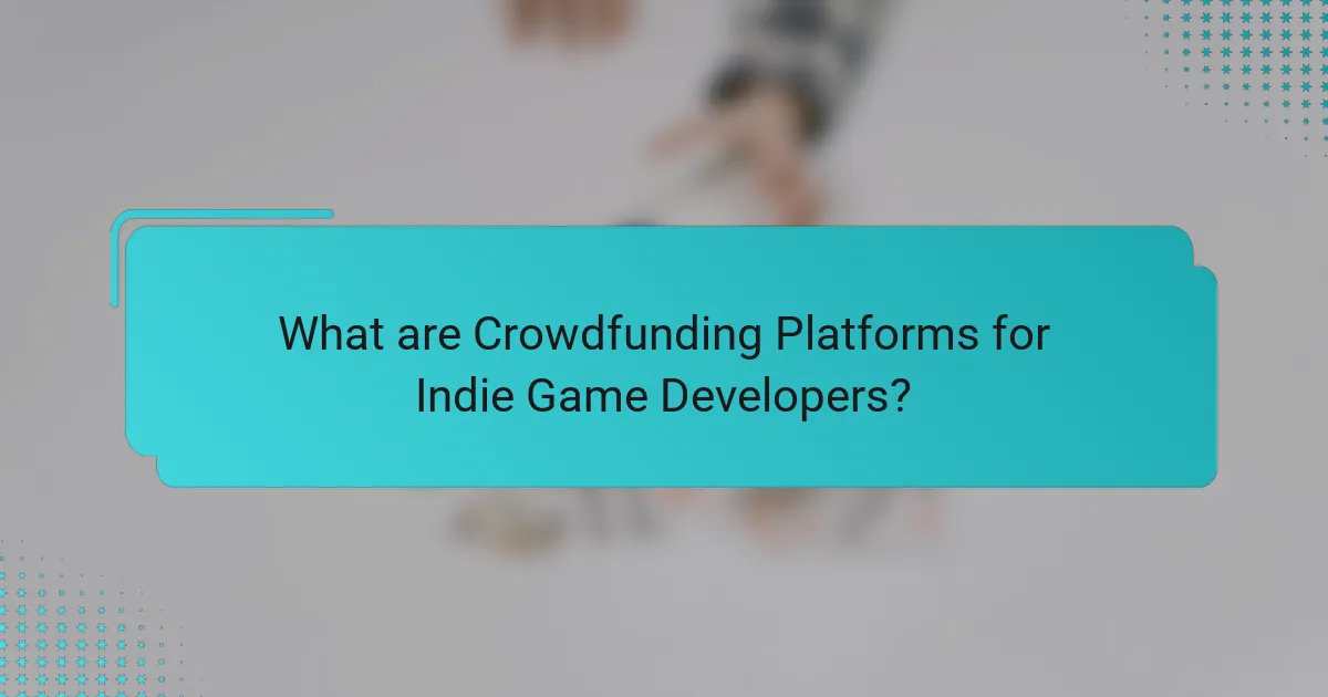 What are Crowdfunding Platforms for Indie Game Developers?