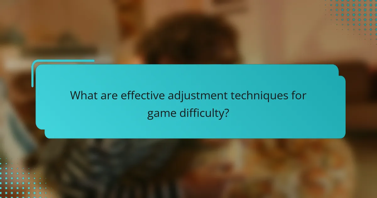 What are effective adjustment techniques for game difficulty?