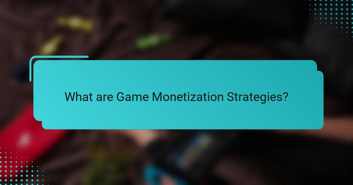 What are Game Monetization Strategies?
