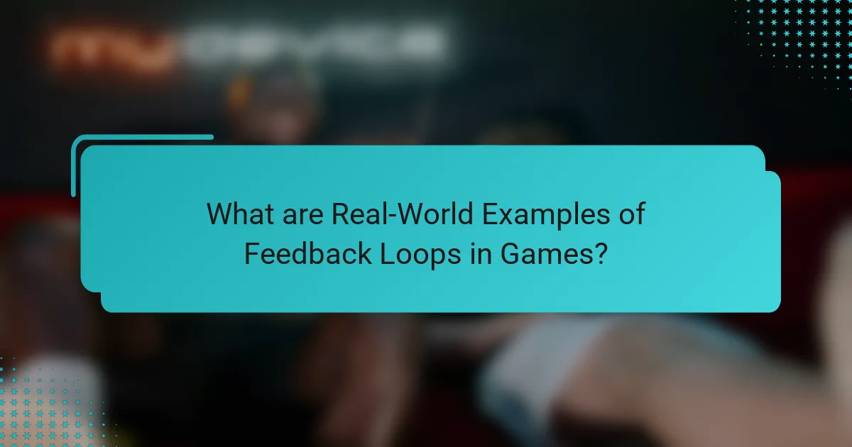 What are Real-World Examples of Feedback Loops in Games?