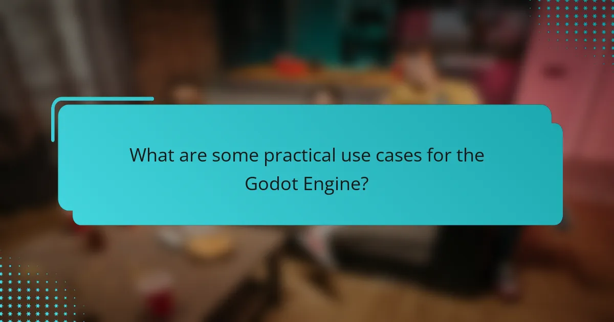 What are some practical use cases for the Godot Engine?