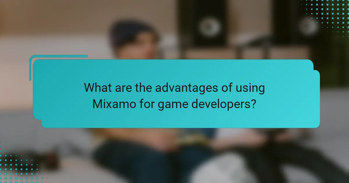 What are the advantages of using Mixamo for game developers?