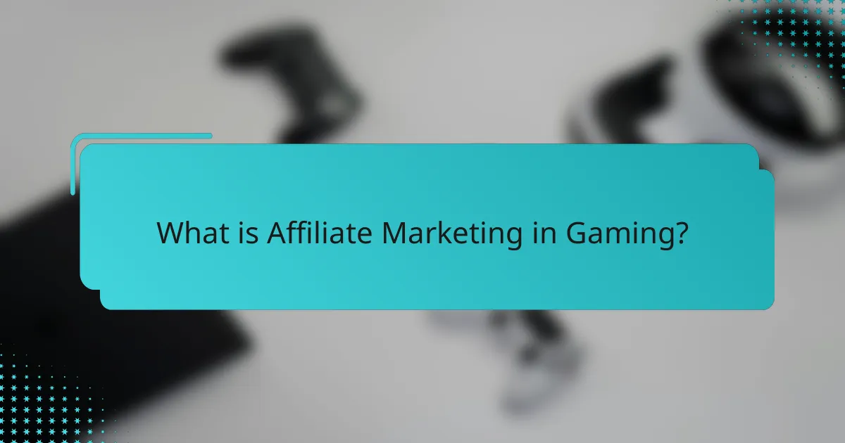 What is Affiliate Marketing in Gaming?