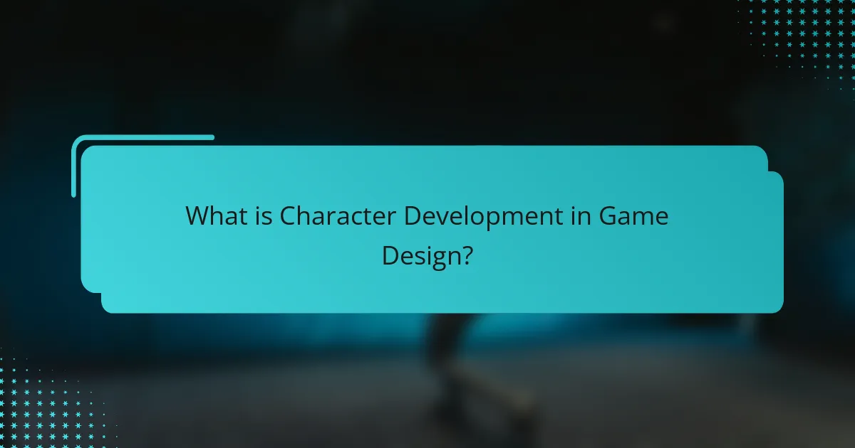 What is Character Development in Game Design?