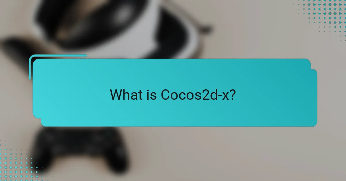 What is Cocos2d-x?