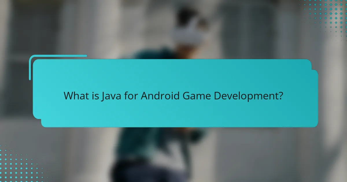 What is Java for Android Game Development?