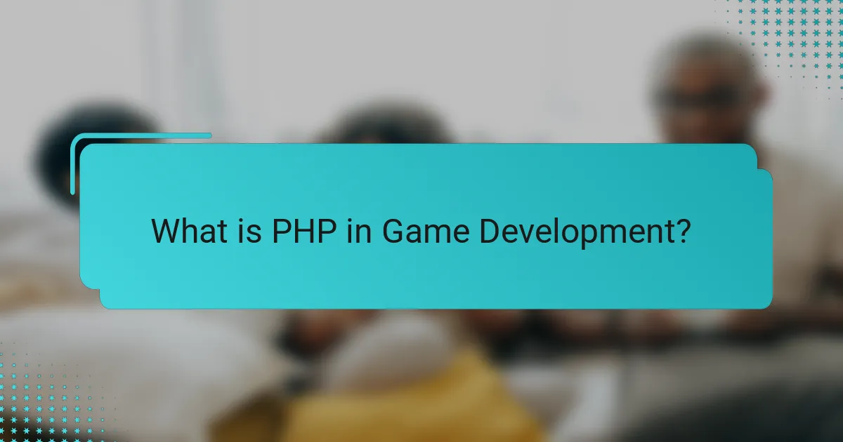 What is PHP in Game Development?