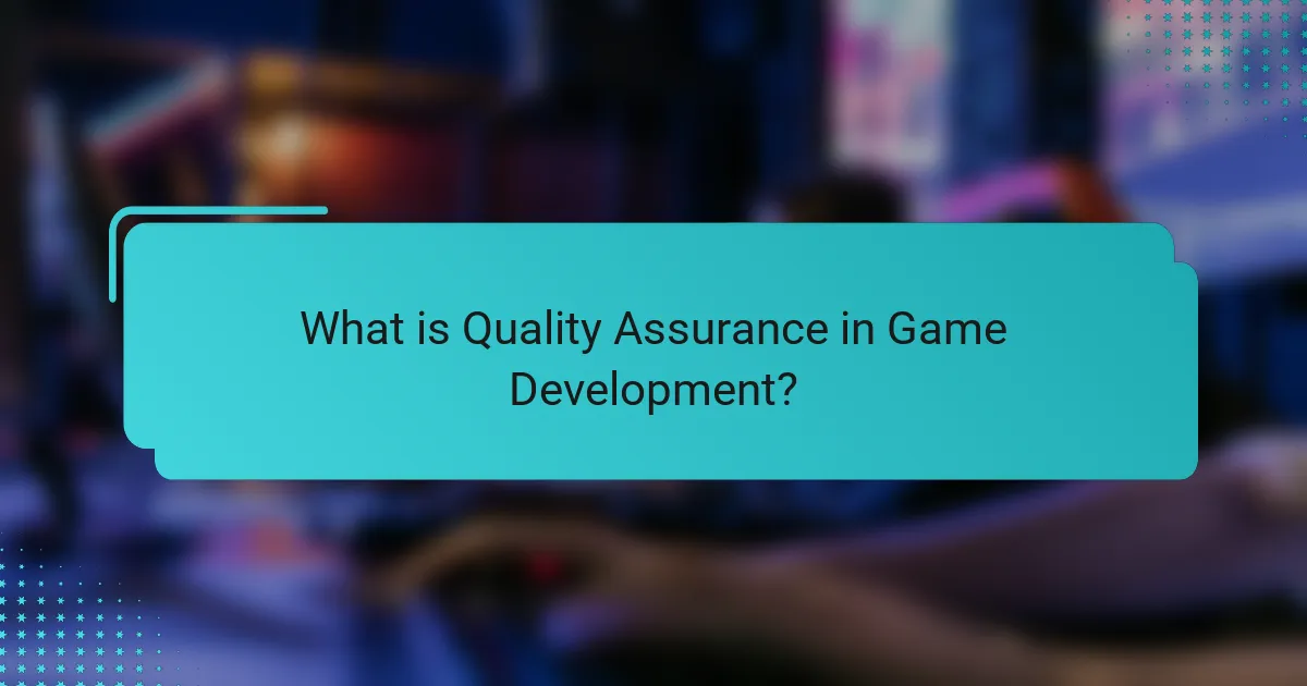What is Quality Assurance in Game Development?