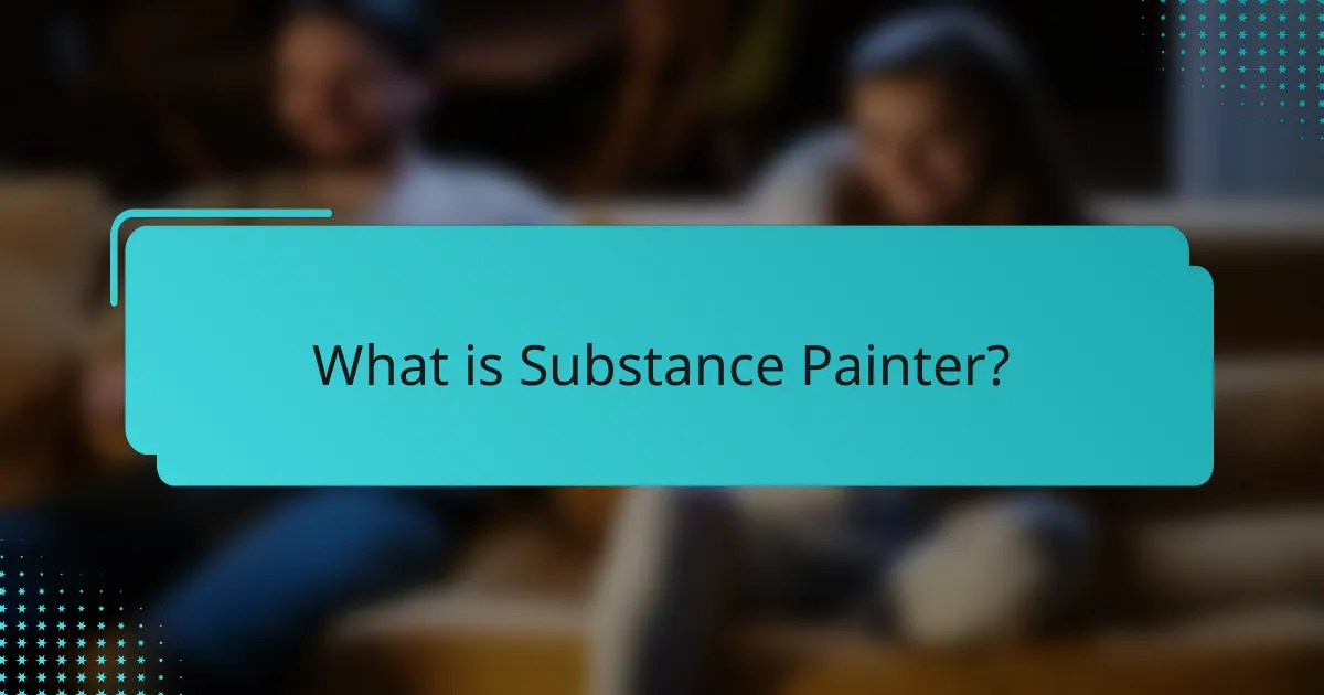 What is Substance Painter?