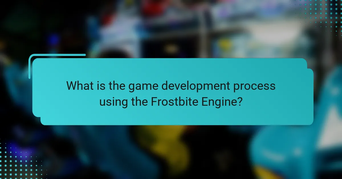 What is the game development process using the Frostbite Engine?