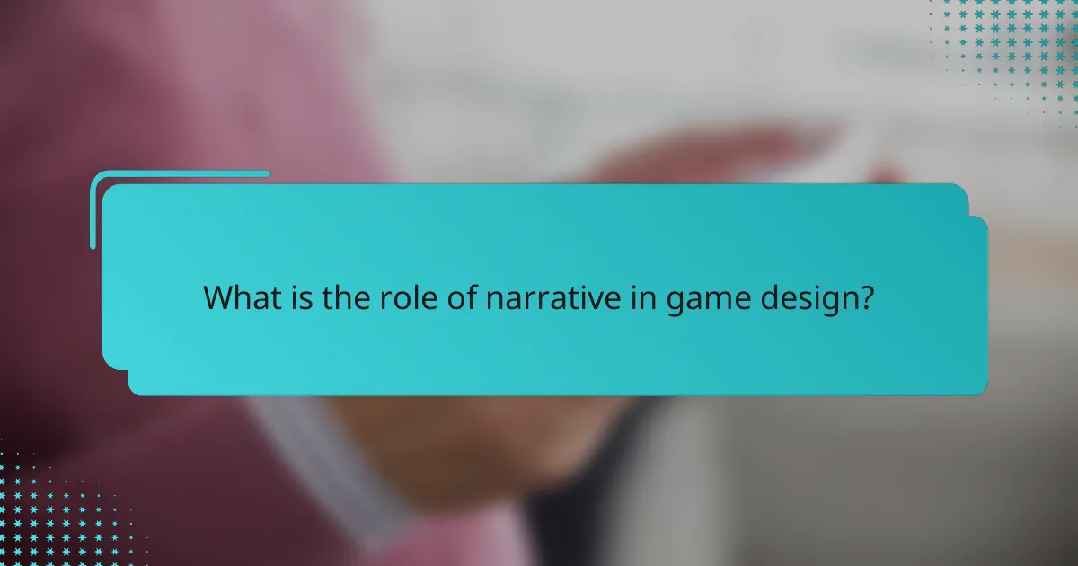 What is the role of narrative in game design?
