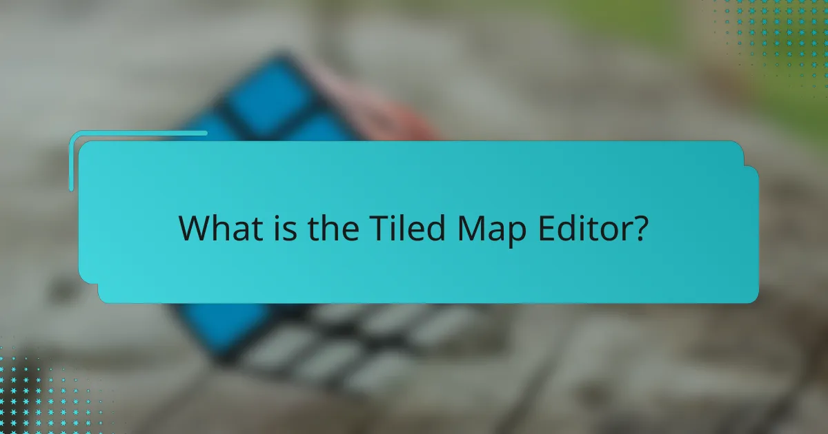 What is the Tiled Map Editor?