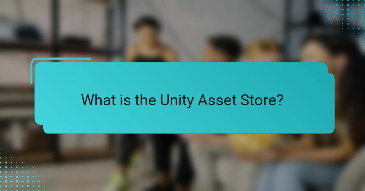 What is the Unity Asset Store?