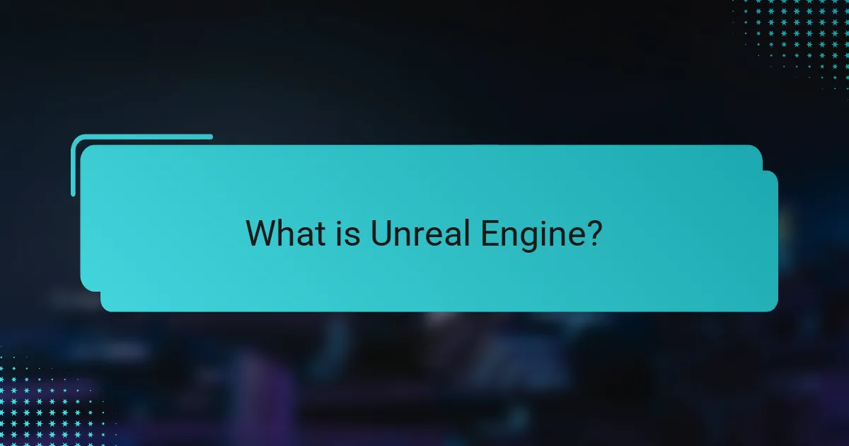 What is Unreal Engine?