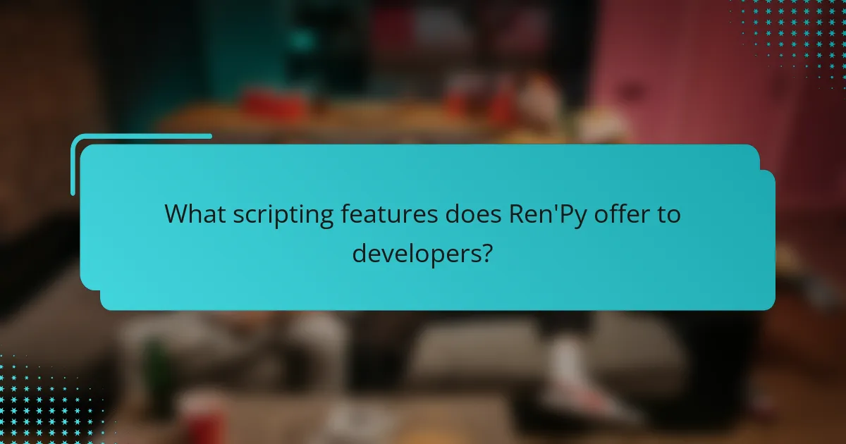 What scripting features does Ren'Py offer to developers?