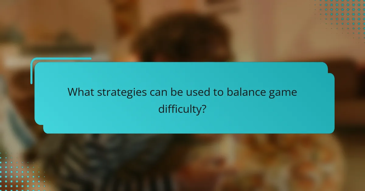 What strategies can be used to balance game difficulty?