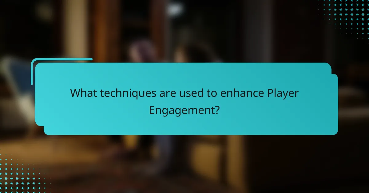 What techniques are used to enhance Player Engagement?