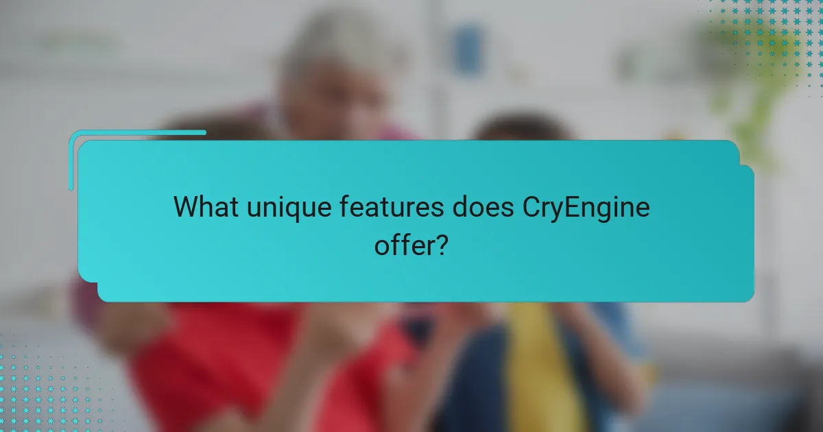 What unique features does CryEngine offer?